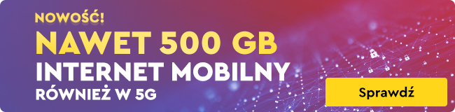 Nawet 500GB Internetu mobilnego również w 5G